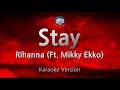 Rihanna-Stay (Ft. Mikky Ekko) (Karaoke Version)