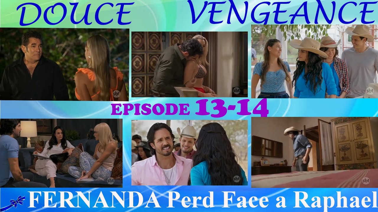Douce Vengeance, épisode 13&14 ,Résumé en Français, A DESAMALDA