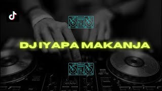 DJ IYAPA MAKANJA AMPEMU LAO RIALEKU REMIX | VIRAL TIKTOK