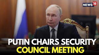 Putin Live President Vladimir Putin Chairs Russian Security Council Meeting Russia News N18G