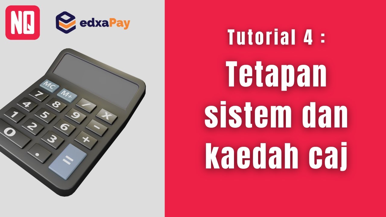 Tutorial 4: Tetapan Sistem & Kaedah Caj