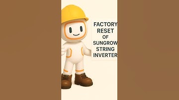 How to Factory Reset Sungrow Inverter (Fast Guide)