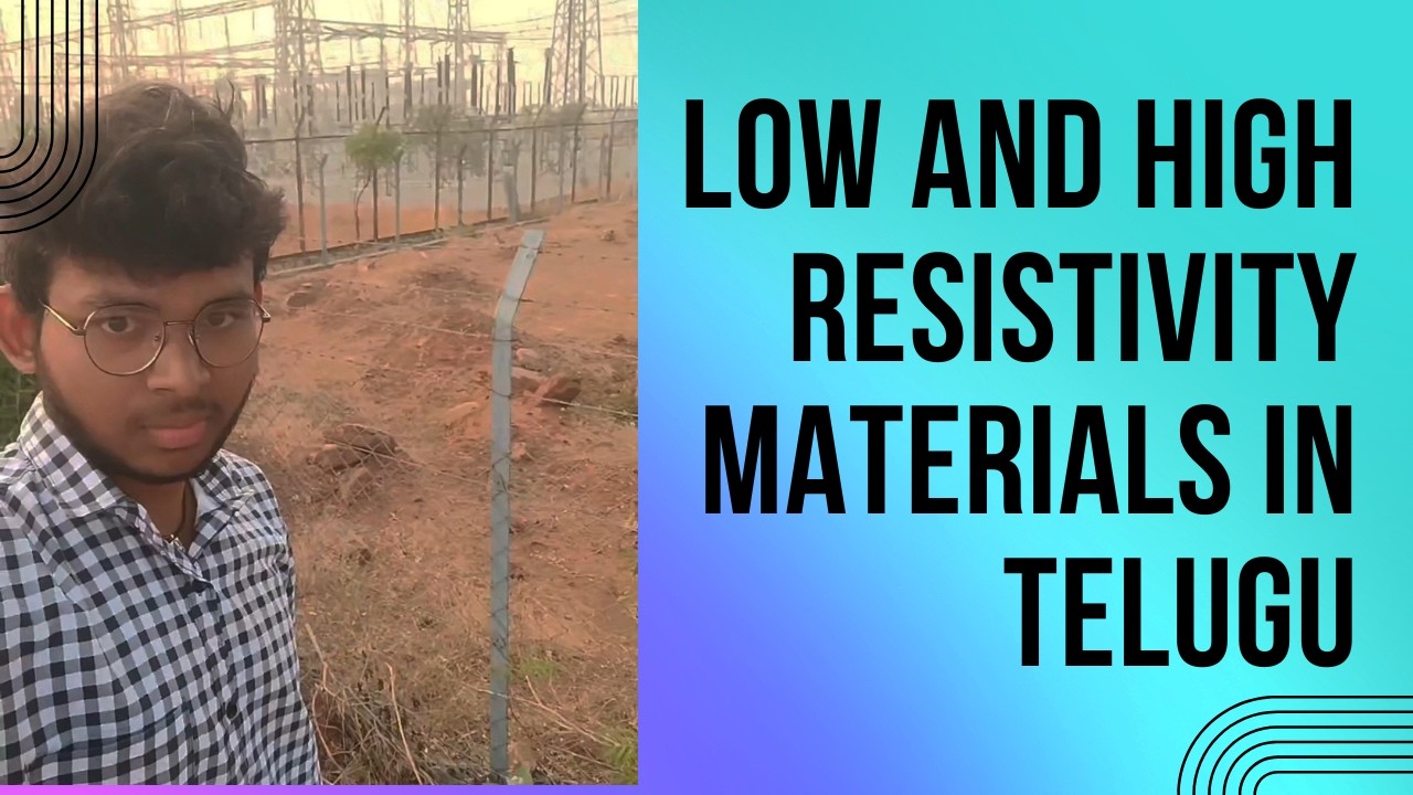 Properties of high and low Resistivity Materials in Telugu