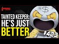 TAINTED KEEPER IS JUST BETTER -  The Binding Of Isaac: Repentance #423