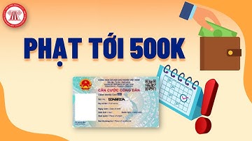 Mới: Không Đổi CCCD Khi Hết Hạn Sẽ Bị Phạt | TVPL