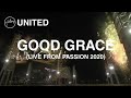 Hillsong UNITED - Good Grace (Live From Passion 2020)