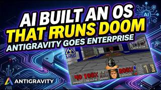 Google's AI Agents Built an OS That Runs Doom — Antigravity Goes Enterprise
