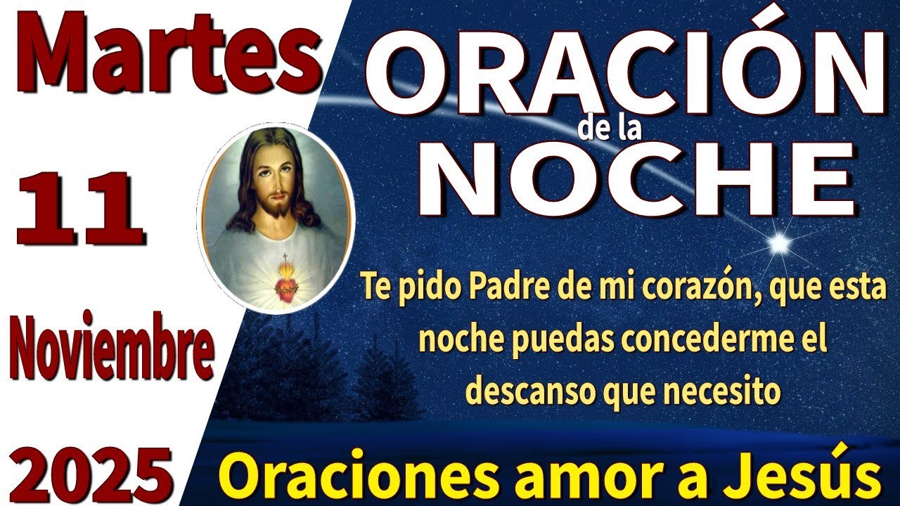 Oración de la noche de hoy martes 11 de noviembre de 2025 -Gálatas 3:22 ...