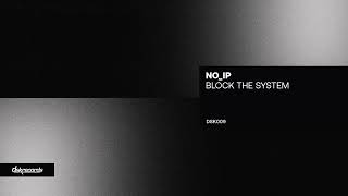 no_ip - Block The System (Original Mix) [DSK Records] Resimi