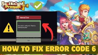 Famous How to Fix Soul Knight Prequel "Error Code 6" | Top Fixes Revealed Profile