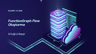 FunctionGraph Flow Oluşturma
