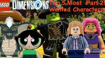 Top 5 Most Wanted LEGO Dimensions Characters! - Starfire, Buttercup, Hermoine, And More! - Part 2!