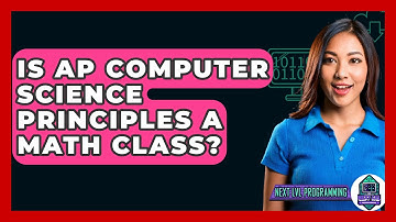 Is AP Computer Science Principles A Math Class? - Next LVL Programming
