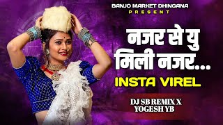 Najar Se You Mili Najar Deewana Mai Hogya - Dholki Pad Mix | नजर से यू मिली नजर | DJ SB REMIX YOGESH