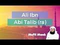 Ali Ibn Abi Talib - Mufti Menk