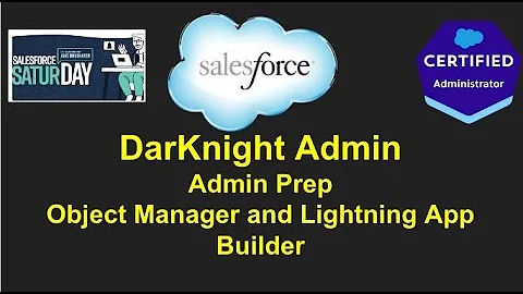 MKE Salesforce Saturday - Admin Training - Object Manager and Lighting App Builder