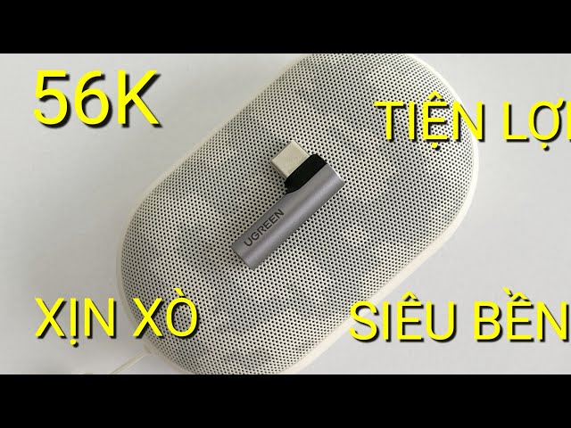 REVIEW JACK TYPE-C TO 3.5MM UGREEN GIÁ 56K: TƯƠNG THÍCH TỐT, ÂM THANH LOSSLESS, SIÊU BỀN...