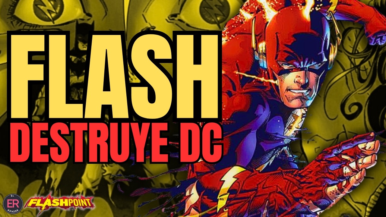 Cuando FLASH Rompió el Universo DC: FLASHPOINT - RESUMEN COMPLETO | El Reeker