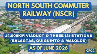North South Commuter Railway - NSCR-CP02 Aerial Video of Alignment and Stations as of June 2026