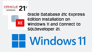 oracle database 21c express edition installation on windows 11 | oracle database 21c xe