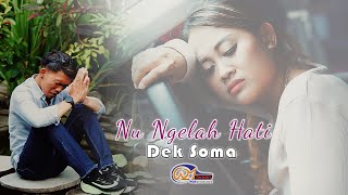 Nu Ngelah Hati - Dek Soma // Official Music Video