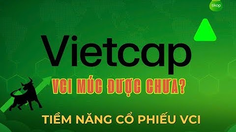 Cổ phiếu VCI - Cơ hội Vàng cho nhà đầu tư thời gian tới!