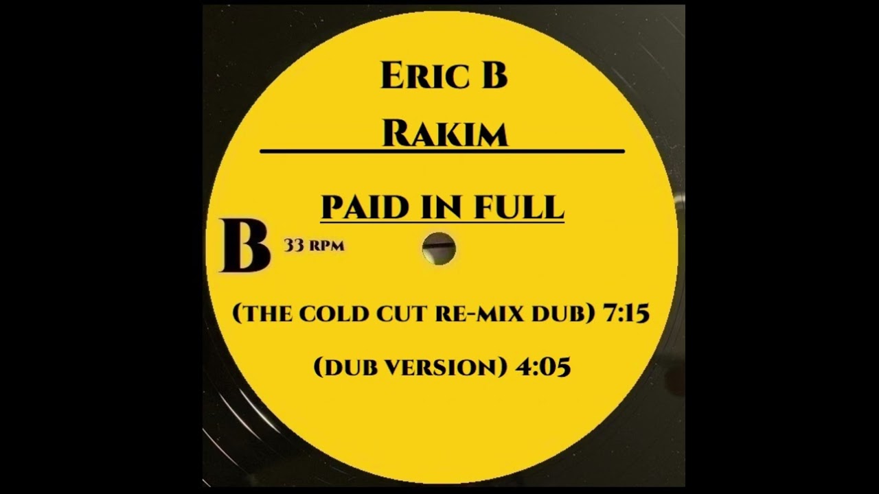 Eric B. & Rakim - Paid In Full (Seven Minutes Of Madness - The