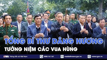 Tổng Bí thư Tô Lâm dâng hương tưởng niệm các Vua Hùng - VNA