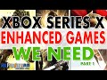Xbox Series X Enhanced Games &amp; 60FPS Upgrades We Need | Xbox Series S | Xbox One X | **REUPLOAD**