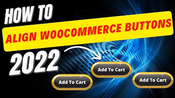 How To Align Woocommerce Buttons