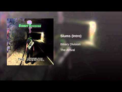 Binary Division — Slums (Intro)