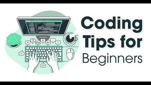 Programming & Coding Tips For Beginners