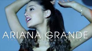 Ariana Grande - The Way (Club Remix)