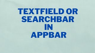 Searchbar in appbar | TextField in appbar