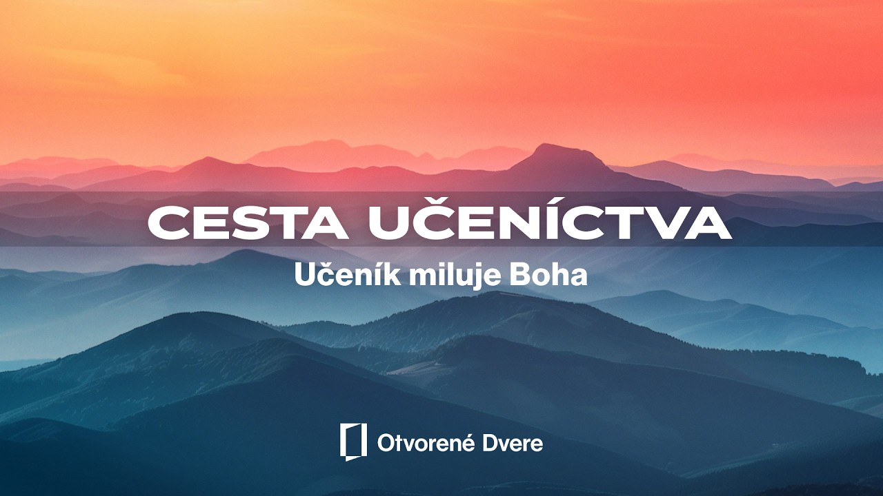 CESTA UČENÍCTVA: Učeník miluje Boha | J. Hladík | 22.2.2026