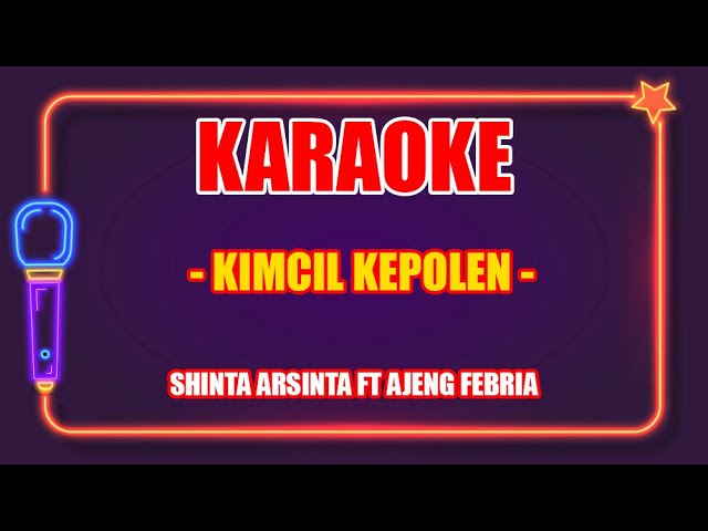 Karaoke Dangdut KIMCIL KEPOLEN - Shinta Arsinta ft. Ajeng Febria | Asyiknya Bergoyang! class=