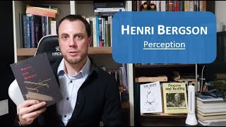 Henri Bergson (6) - Perception