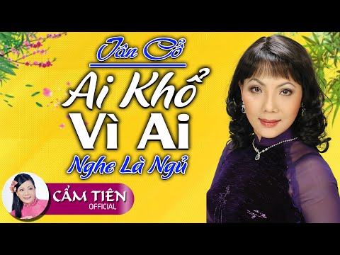 Lấy Hết Nước Mắt Khán Giả Với Bài Tân Cổ Ai Khổ Vì Ai - NSUT Cẩm Tiên ,Tuyển Tập Tân Cổ Buồn Da Diết