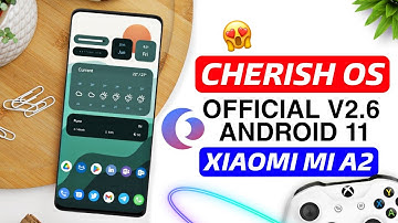 😍Xiaomi Mi A2 | Official 🍒Cherish OS v2.6 Android 11 Update | Cherish OS Rom Review