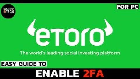 How to Enable Two Factor Authentication on eToro Account? 2024