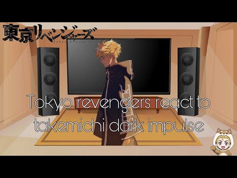 Tokyo Revengers Toman Tenjiku React To Takemichi Dark Impulse Taisyakuten 