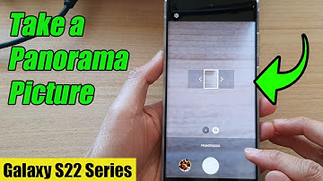Galaxy S22/S22+/Ultra: How to Take a Panorama Picture