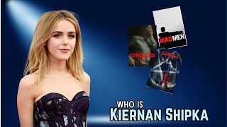 Kiernan Shipka is EVERYWHERE