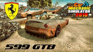 Ferrari 599 GTO restoration - Car Mechanic Simulator 2018