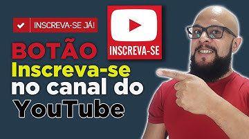 Como Colocar Botão Inscreva-se nos Vídeos do YouTube