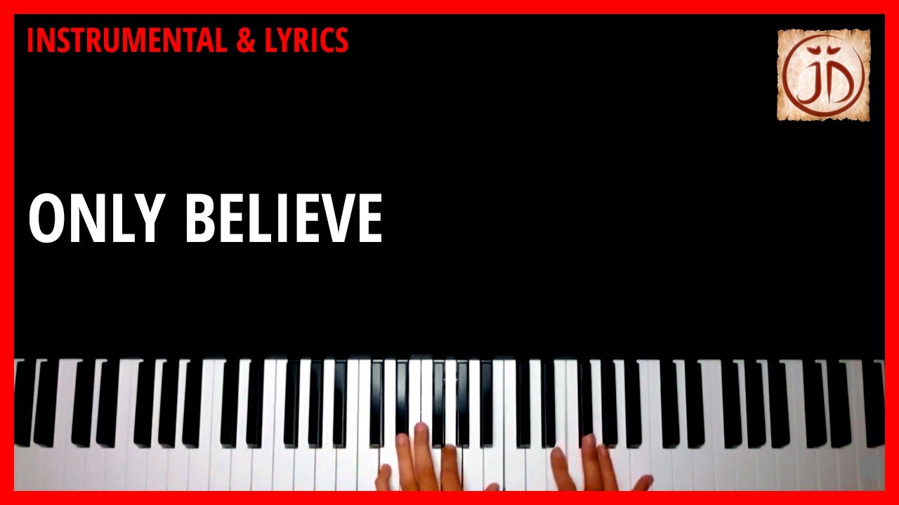 ONLY BELIEVE - Instrumental & Lyric Video
