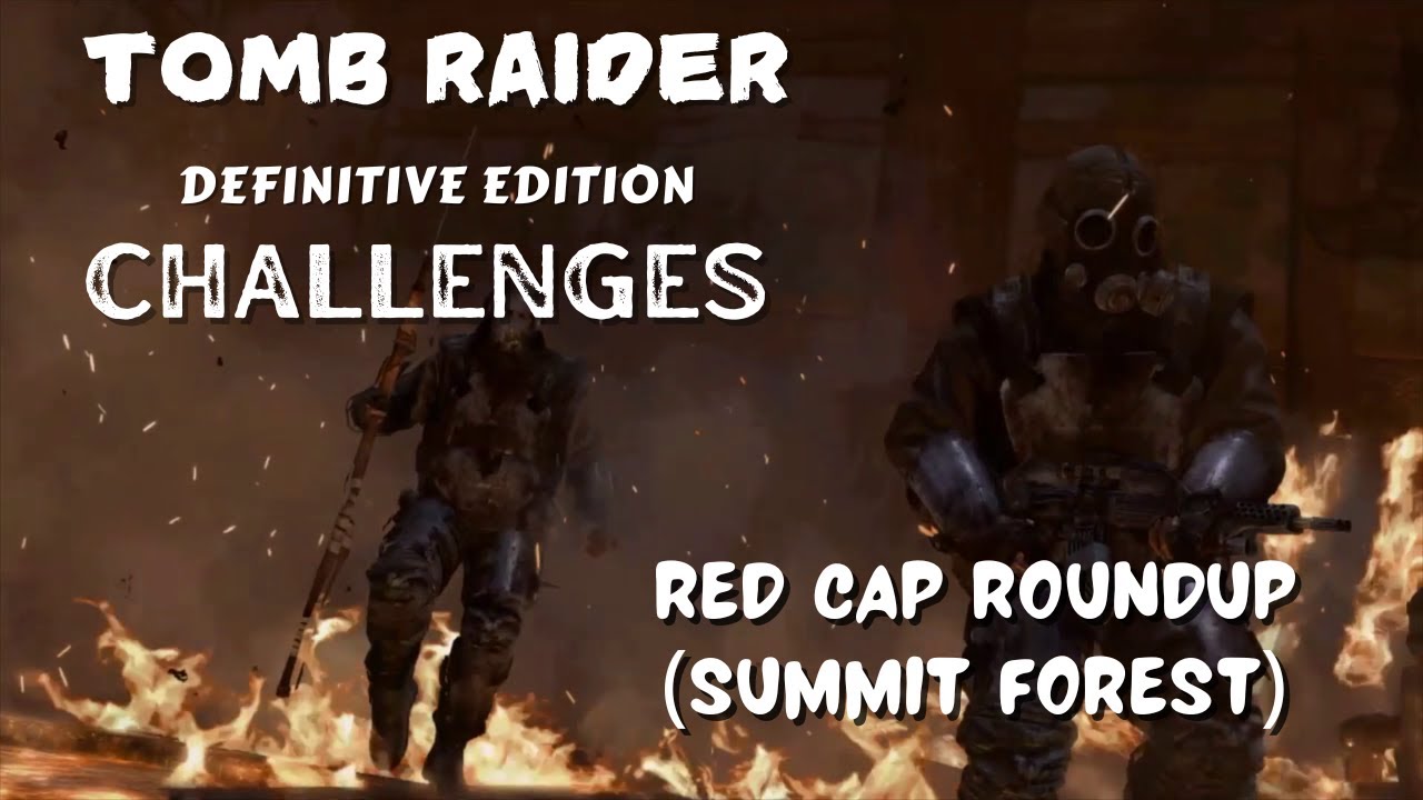 Tomb Raider Definitive Edition: Challenges - Red Cap Roundup