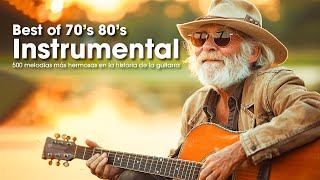 500 Most Beautiful Melodies in Guitar History/ Best of 70's 80's Instrumental Hits