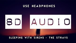 Video thumbnail of "Sleeping With Sirens - The Strays (8D AUDIO) 🎧"