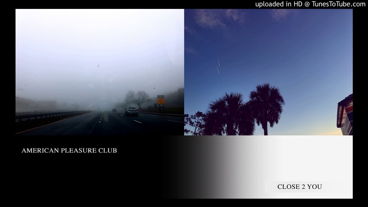 AMERICAN PLEASURE CLUB - CLOSE 2 YOU (LEAK)